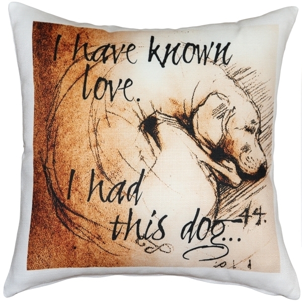 Pillow Decor - I Have Known Love 17x17 Dog Pillow