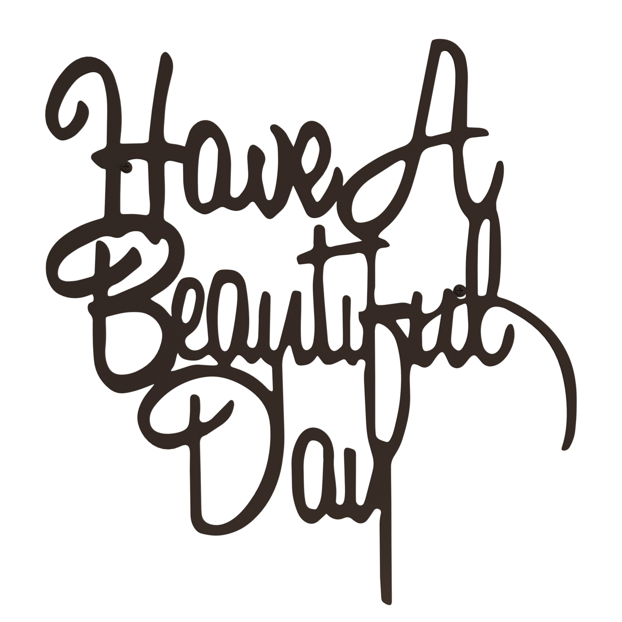 Metal Cutout-Have A Beautiful Day Decorative Wall Sign-3D Word Art Home Accent Decor-Perfect Modern Rustic