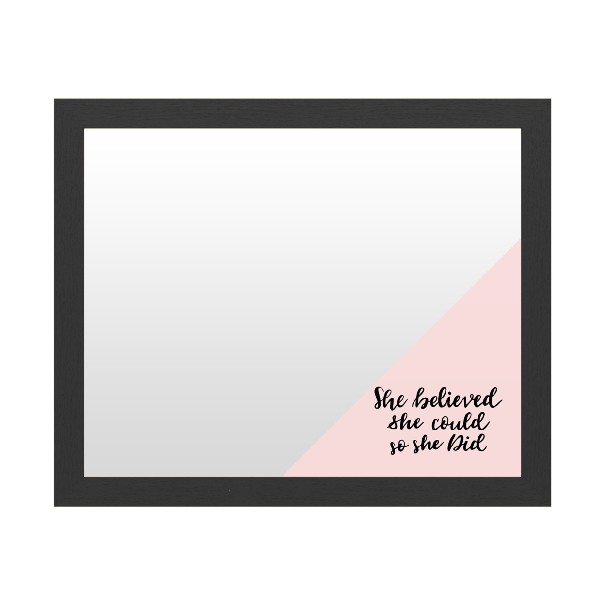 Dry Erase 16 X 20 Marker Board With Printed Artwork - She Believed She Could Pink White Board - Ready To Hang