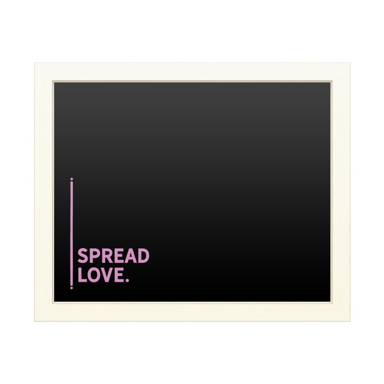 16 X 20 Chalk Board With Printed Artwork - Spread Love 2 White Board - Ready To Hang Chalkboard