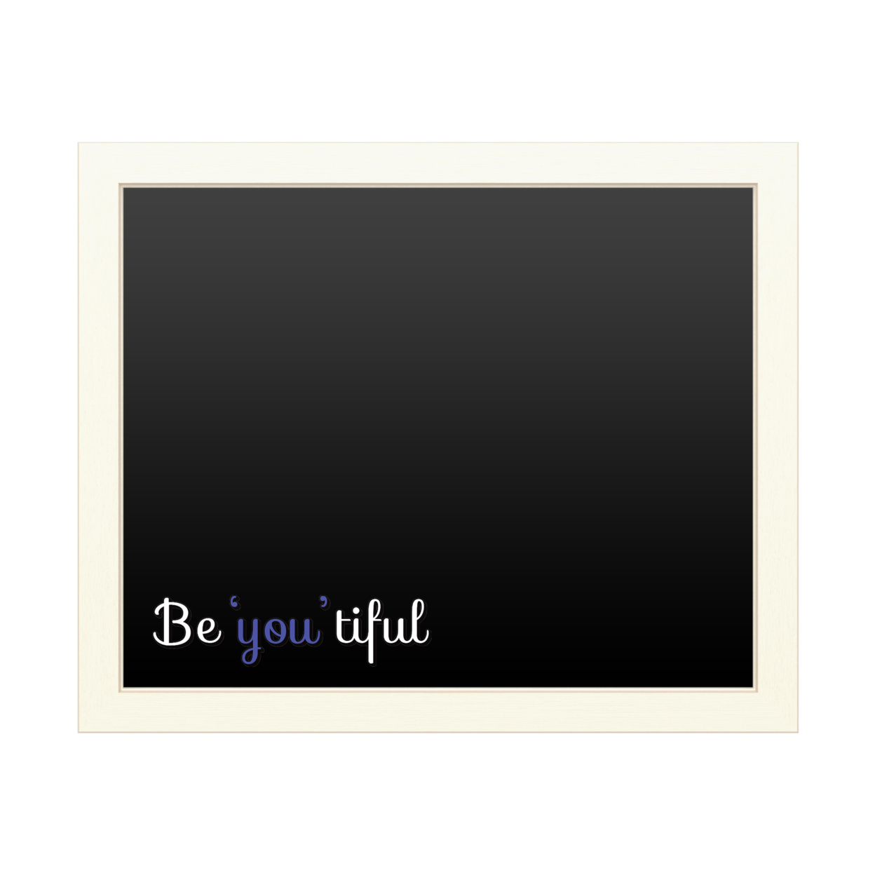 16 X 20 Chalk Board With Printed Artwork - Be You Tiful White Board - Ready To Hang Chalkboard
