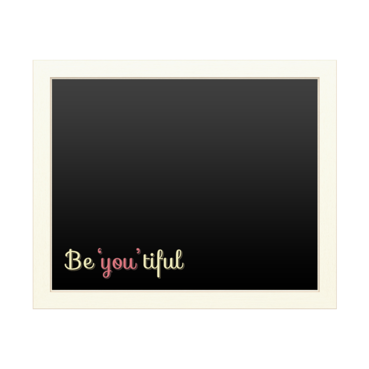 16 X 20 Chalk Board With Printed Artwork - Be You Tiful 2 White Board - Ready To Hang Chalkboard