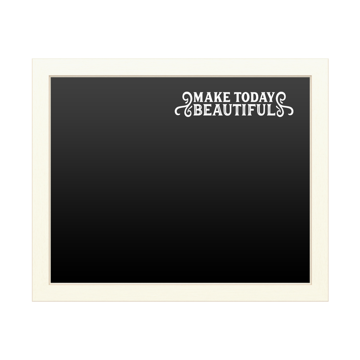 16 X 20 Chalk Board With Printed Artwork - Make Today Beautiful White Board - Ready To Hang Chalkboard