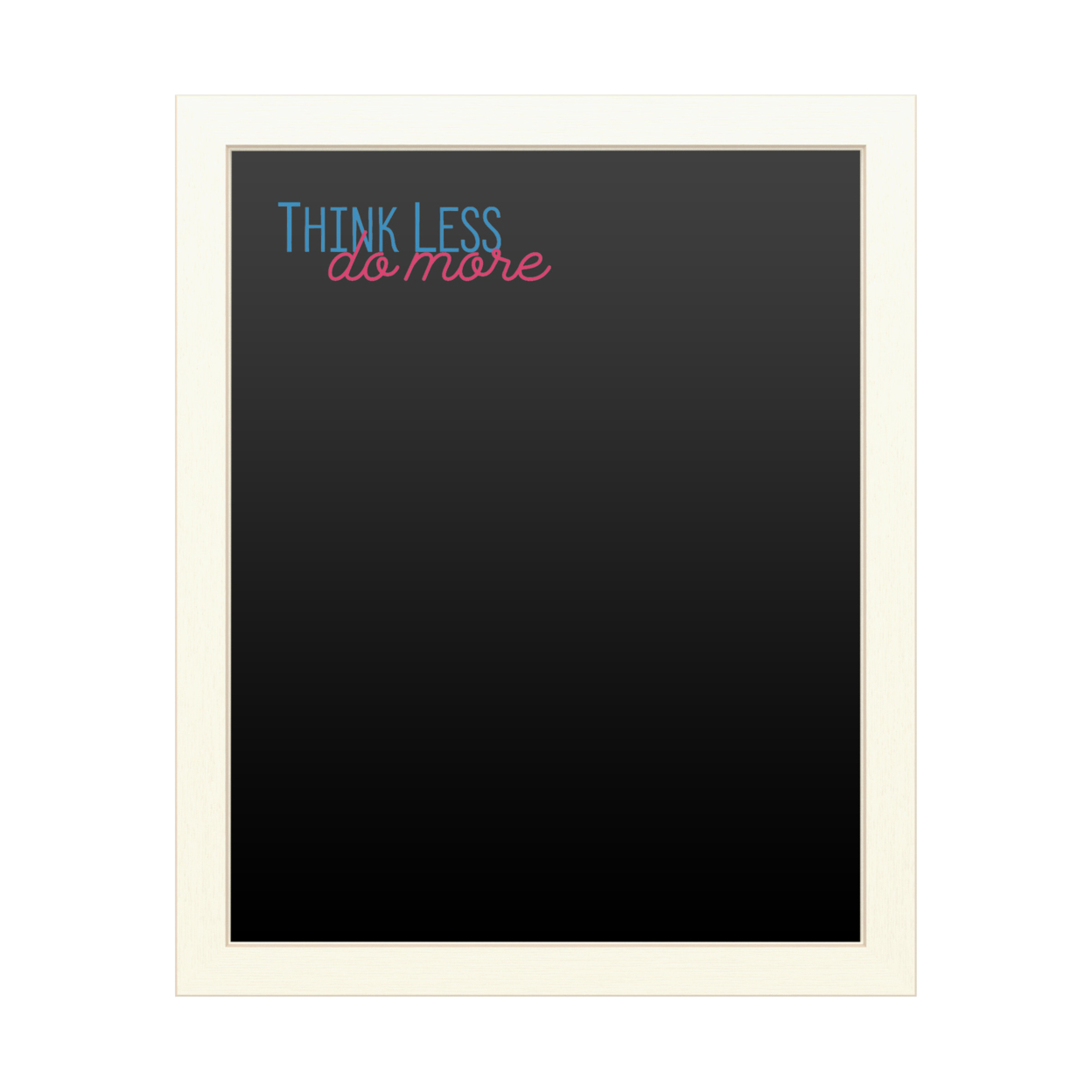 16 X 20 Chalk Board With Printed Artwork - Think Less Do More 2 White Board - Ready To Hang Chalkboard