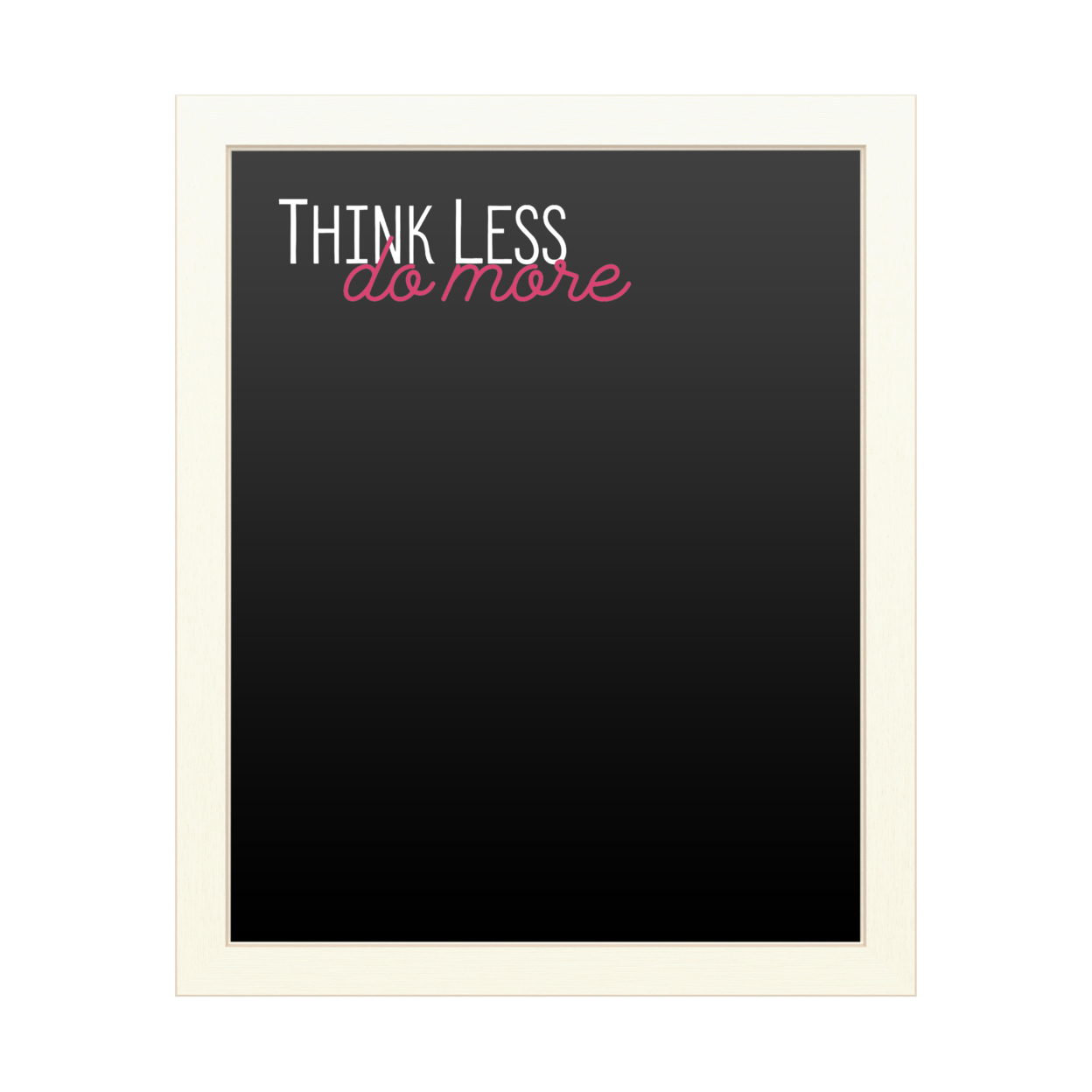 16 X 20 Chalk Board With Printed Artwork - Think Less Do More White Board - Ready To Hang Chalkboard