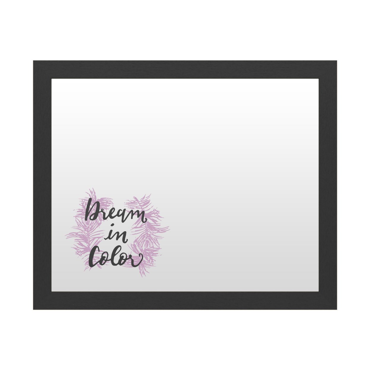 Dry Erase 16 X 20 Marker Board With Printed Artwork - Dream In Color White Board - Ready To Hang