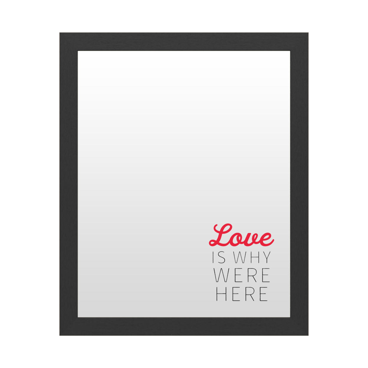 Dry Erase 16 X 20 Marker Board With Printed Artwork - Love Is Why Were Here White Board - Ready To Hang