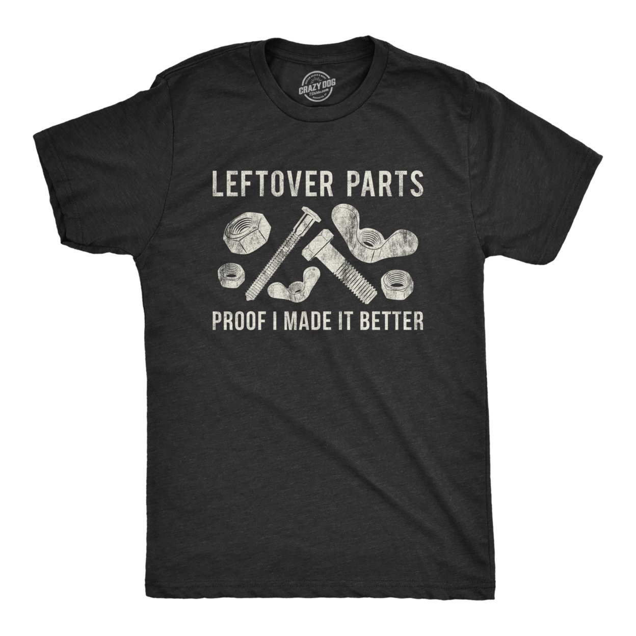 Mens Leftover Parts Proof I Made It Better Tshirt Funny Toolbox Fathers Day