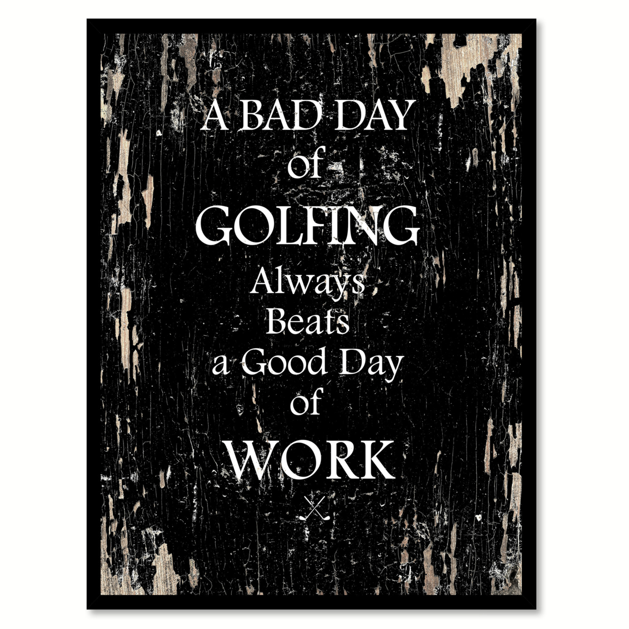 A Bad Day Of Golfing Always Beats A Good Day Of Work Saying Canvas Print with Picture Frame Home Decor Wall Art Gifts - 13"x17"