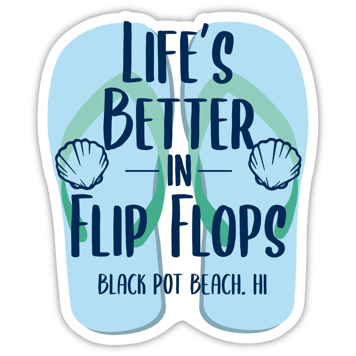 Black Pot Beach Hawaii Souvenir 4 Inch Vinyl Decal Sticker Flip Flop Design