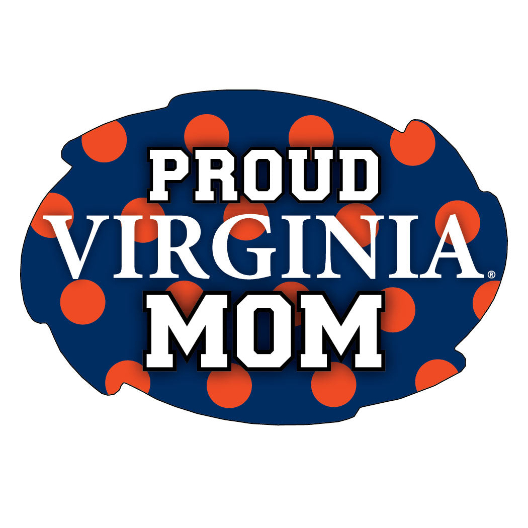 Virginia Cavaliers NCAA Collegiate Trendy Polka Dot Proud Mom 5 X 6 Swirl Decal Sticker