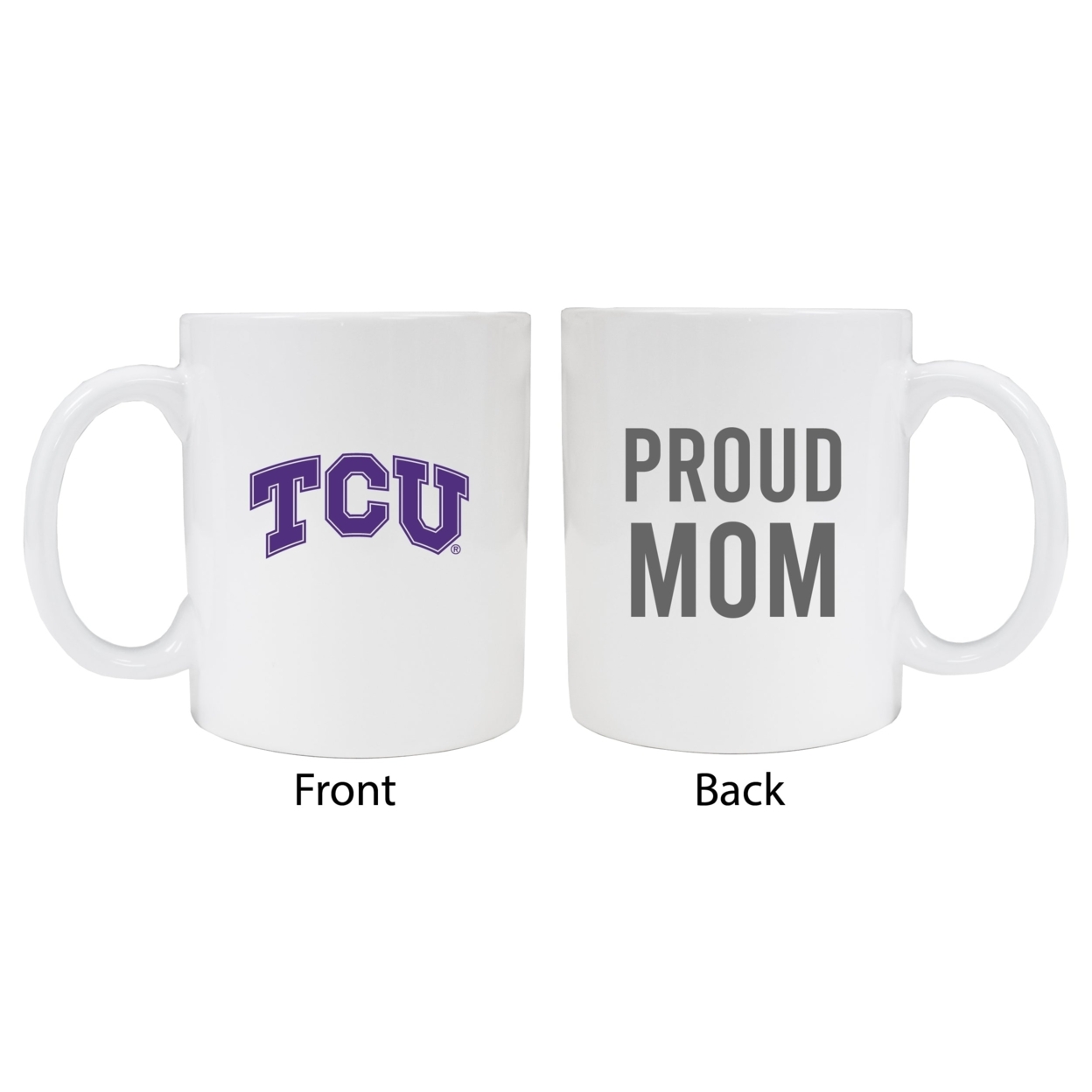 Texas Christian University Proud Mom Ceramic Coffee Mug - White (2 Pack)