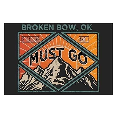 Broken Bow Oklahoma 9X6-Inch Souvenir Wood Sign With Frame Must Go Design