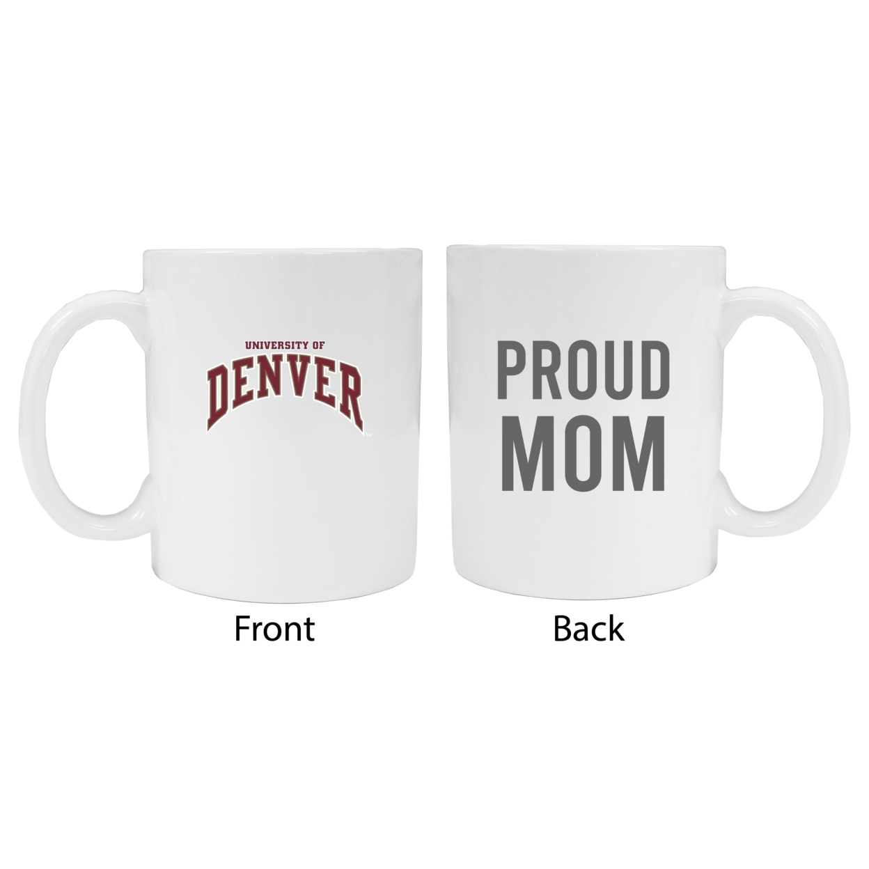 University Of Denver Pioneers Proud Mom Ceramic Coffee Mug - White (2 Pack)