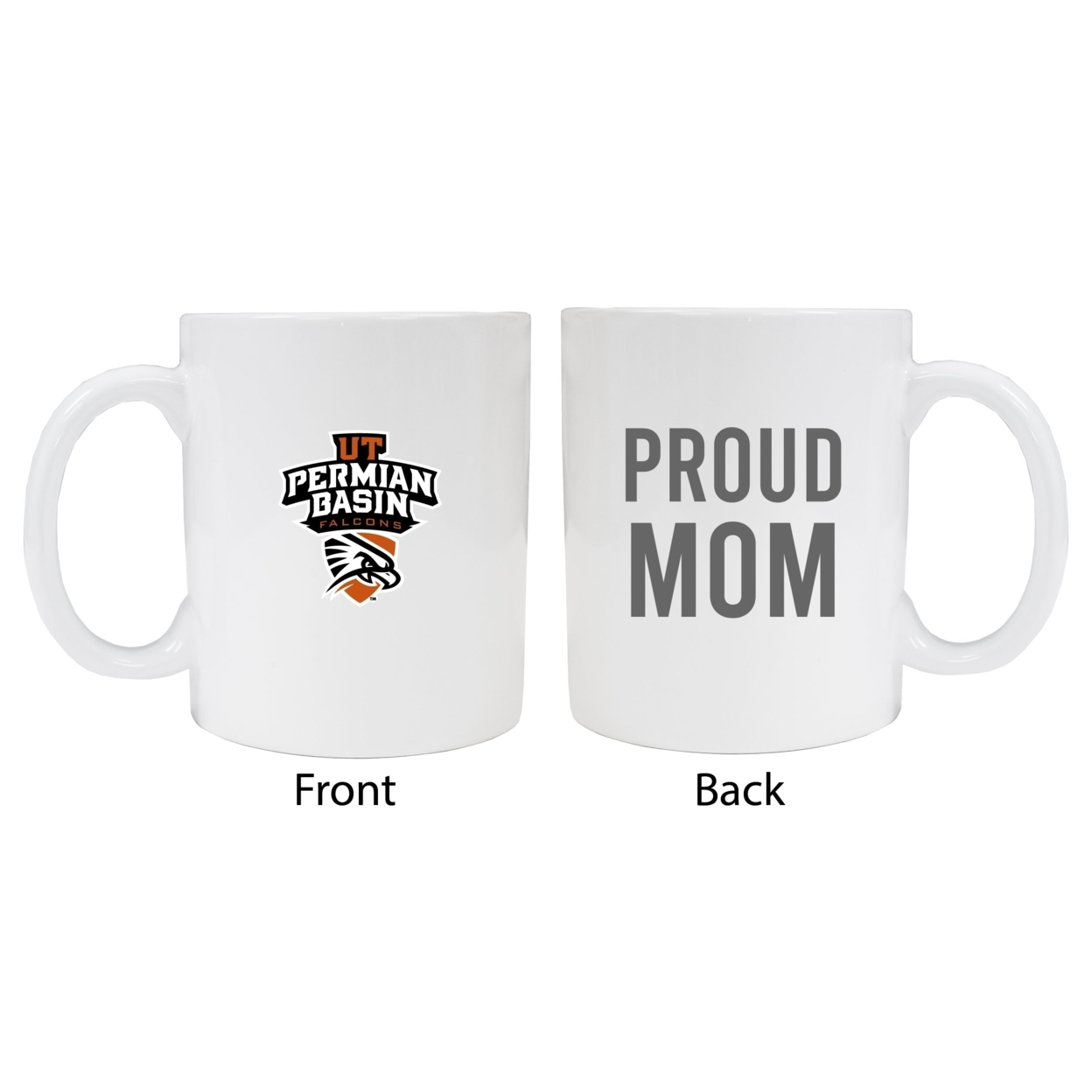 University Of Texas Of The Permian Basin Proud Mom Ceramic Coffee Mug - White