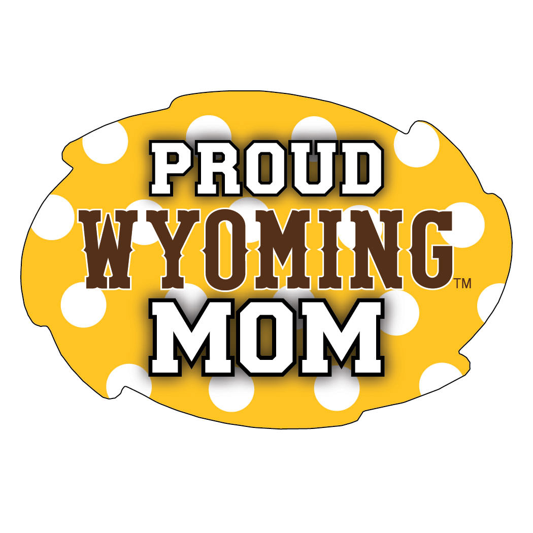 University Of Wyoming NCAA Collegiate Trendy Polka Dot Proud Mom 5 X 6 Swirl Decal Sticker