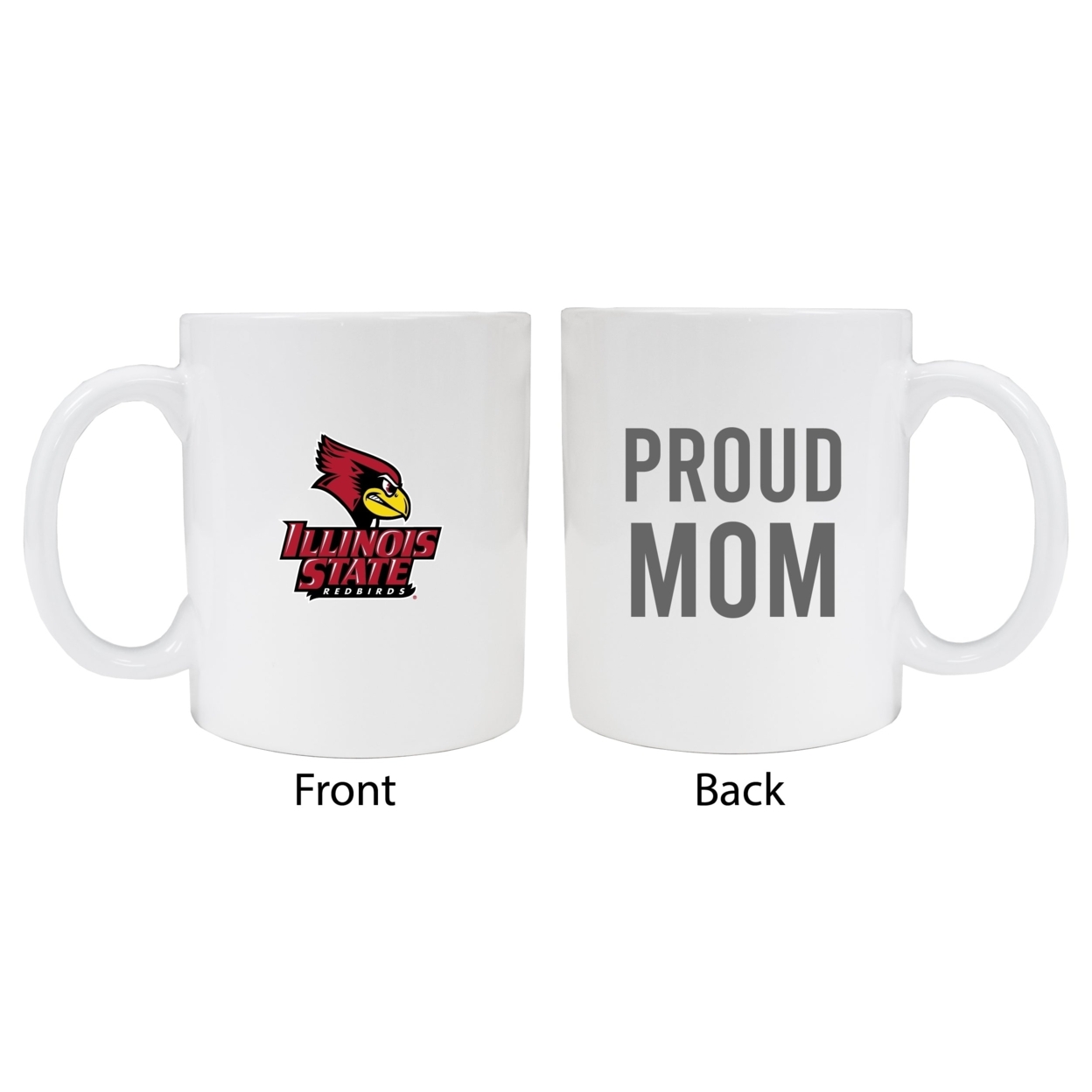 Illinois State Redbirds Proud Mom Ceramic Coffee Mug - White (2 Pack)