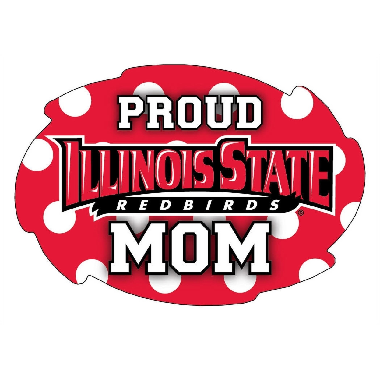 Illinois State Redbirds NCAA Collegiate Trendy Polka Dot Proud Mom 5 X 6 Swirl Decal Sticker