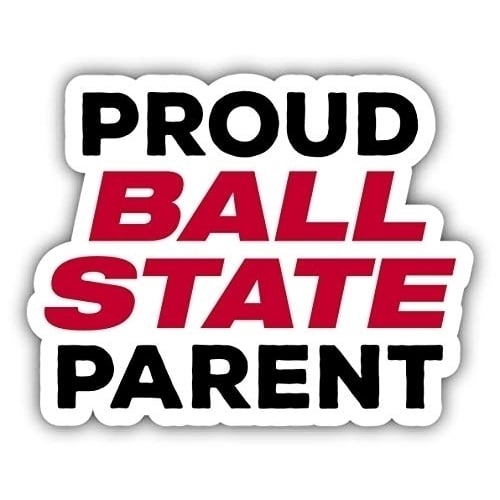 Ball State University Proud Parent 4 Sticker